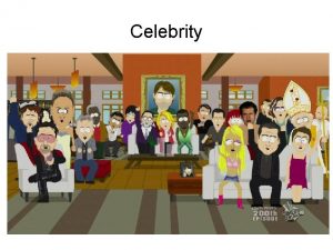 Celebrity What is the function of celebrity in