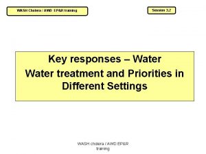 Session 3 2 WASH Cholera AWD EPR training