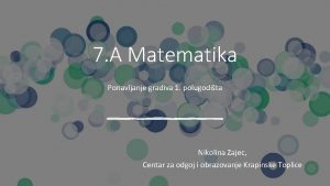 7 A Matematika Ponavljanje gradiva 1 polugodita Nikolina