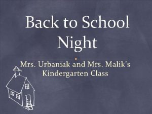 Back to School Night Mrs Urbaniak and Mrs