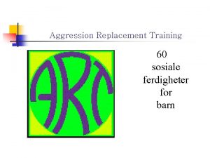 Aggression Replacement Training 60 sosiale ferdigheter for barn