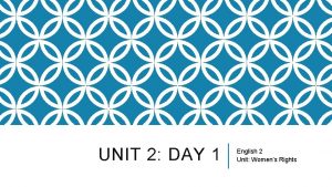 UNIT 2 DAY 1 English 2 Unit Womens