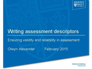 Writing assessment descriptors Ensuring validity and reliability in