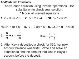 AddSubtract Equations Solve each equation using inverse operations