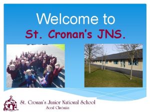 Welcome to St Cronans JNS Our School Motto