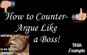 How to Counter Argue Like a Boss With