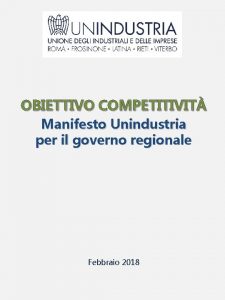 OBIETTIVO COMPETITIVIT Manifesto Unindustria per il governo regionale