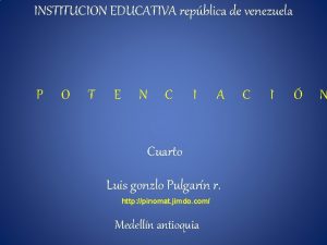 INSTITUCION EDUCATIVA repblica de venezuela P O T