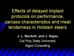 Effects of delayed implant protocols on performance carcass