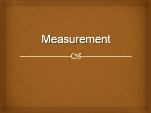 Measurement Length Linear Units of Measure The English