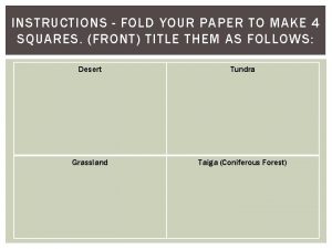 INSTRUCTIONS FOLD YOUR PAPER TO MAKE 4 SQUARES