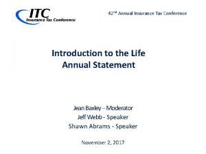 42 nd Annual Insurance Tax Conference Introduction to