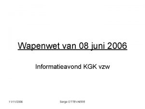 Wapenwet van 08 juni 2006 Informatieavond KGK vzw