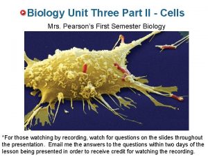 Biology Unit Three Part II Cells Mrs Pearsons