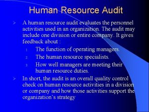 Human Resource Audit A human resource audit evaluates