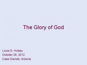 The Glory of God Louis G Hulsey October