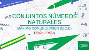 CONJUNTOS NMEROS NATURALES MXIMO COMN DIVISOR M C