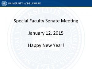 Special Faculty Senate Meeting January 12 2015 Happy