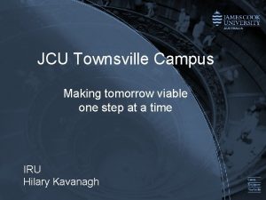 JCU Townsville Campus Making tomorrow viable one step