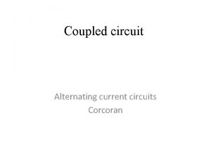 Coupled circuit Alternating current circuits Corcoran Coefficient of