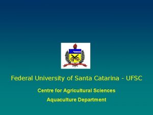 Federal University of Santa Catarina UFSC Centre for