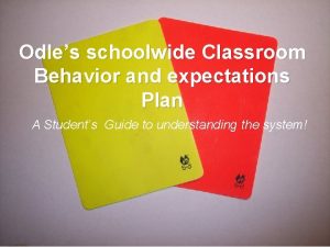 Odles schoolwide Classroom Behavior and expectations Plan A