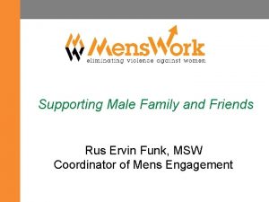 Supporting Male Family and Friends Rus Ervin Funk