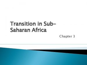 Transition in Sub Saharan Africa Chapter 3 I