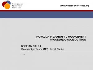 www processconference org INOVACIJA IN ZNANOST V MANAGEMENT