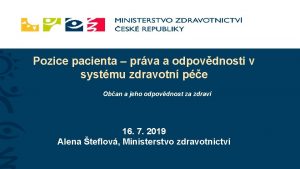 Pozice pacienta prva a odpovdnosti v systmu zdravotn