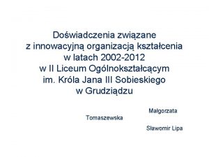 Dowiadczenia zwizane z innowacyjn organizacj ksztacenia w latach