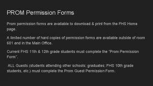 PROM Permission Forms Prom permission forms are available