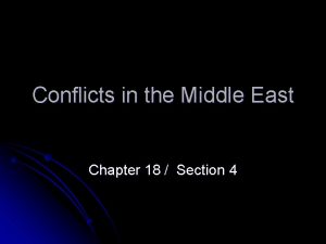 Chapter 18 section 4 conflicts in the middle east