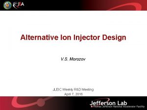 Alternative Ion Injector Design V S Morozov JLEIC