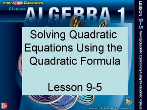 Solving Quadratic Equations Using the Quadratic Formula Lesson