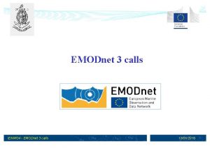 EMODnet 3 calls IENWG 4 EMODnet 3 calls