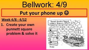 Bellwork 49 Put your phone up Week 48