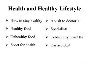 Health and Healthy Lifestyle How to stay healthy