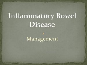 Inflammatory Bowel Disease Management Crohns Disease Management The