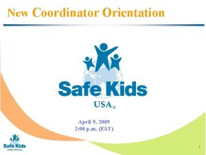 New Coordinator Orientation April 9 2009 2 00