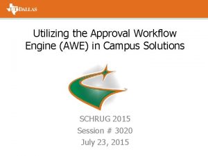 Utilizing the Approval Workflow Engine AWE in Campus