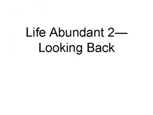Life Abundant 2 Looking Back Looking BackTells us