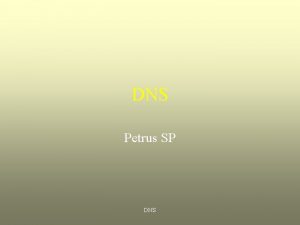 DNS Petrus SP DNS DNS DNS adalah Domain