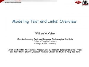 Modeling Text and Links Overview William W Cohen