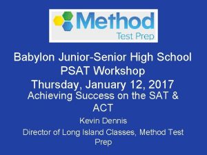 Babylon JuniorSenior High School PSAT Workshop Thursday January