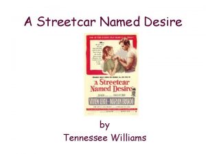 A Streetcar Named Desire by Tennessee Williams According