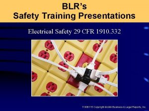 BLRs Safety Training Presentations Electrical Safety 29 CFR