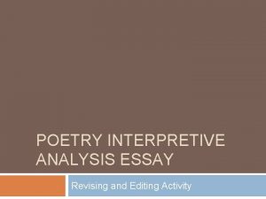 POETRY INTERPRETIVE ANALYSIS ESSAY Revising and Editing Activity