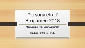 Personaletrf Brogrden 2018 Afdelingsleder Lykke Eggers Jrgensen Hndtering