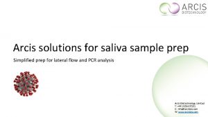 Arcis solutions for saliva sample prep Simplified prep